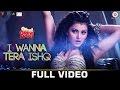 I Wanna Tera Ishq